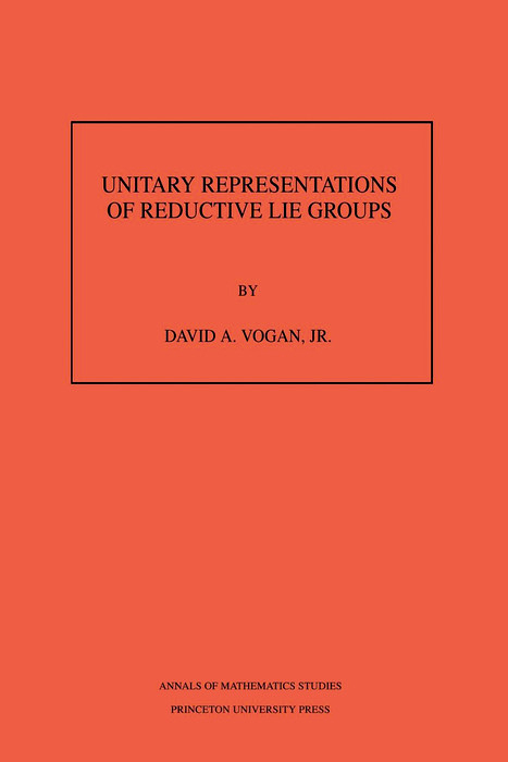 Unitary Representations of Reductive Lie Groups. (AM-118), Volume 118 -  David A. Vogan Jr.