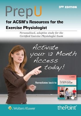 PrepU for ACSM's Resources for the Exercise Physiologist -  American College of Sports Medicine, Benjamin Gordon