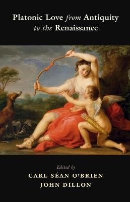 Platonic Love from Antiquity to the Renaissance - 