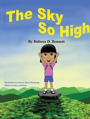 The Sky So High - Dolores D Bennett