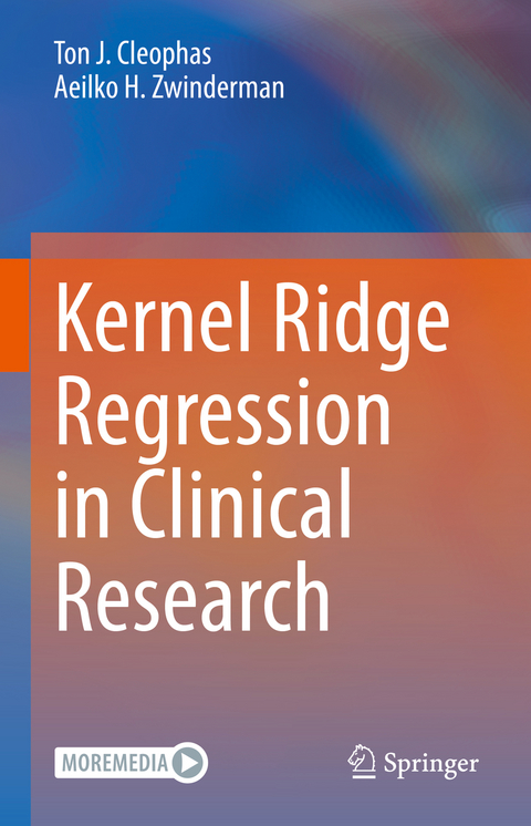 Kernel Ridge Regression in Clinical Research - Ton J. Cleophas, Aeilko H. Zwinderman