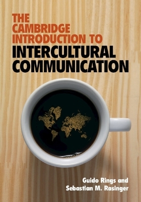 The Cambridge Introduction to Intercultural Communication - Guido Rings, Sebastian M. Rasinger