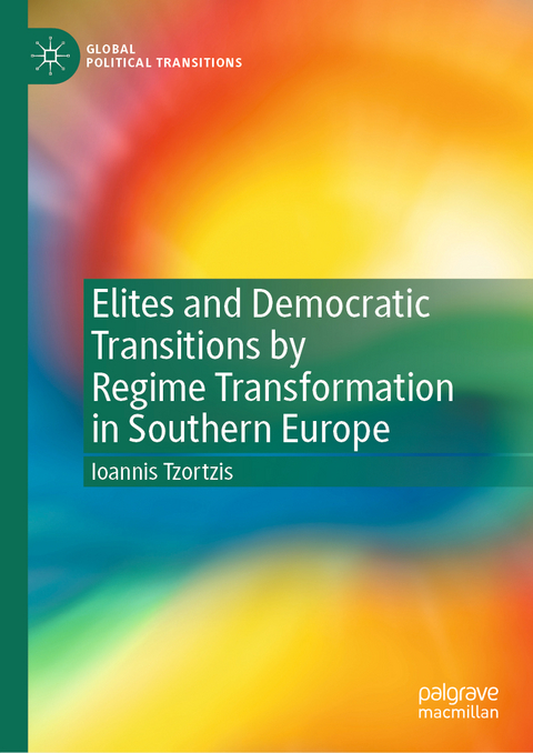 Elites and Democratic Transitions by Regime Transformation in Southern Europe - Ioannis Tzortzis