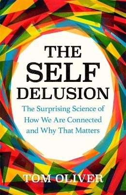 The Self Delusion - Tom Oliver