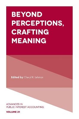 Beyond Perceptions, Crafting Meaning - 