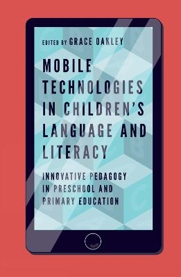 Mobile Technologies in Children’s Language and Literacy - 