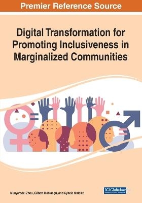 Digital Transformation for Promoting Inclusiveness in Marginalized Communities - 