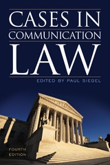 Cases in Communication Law -  Paul Siegel