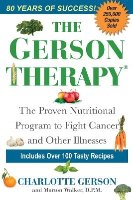 The Gerson Therapy - Charlotte Gerson, Morton Walker