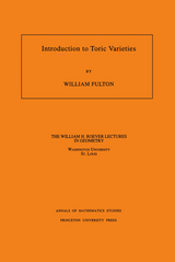 Introduction to Toric Varieties. (AM-131), Volume 131 - William Fulton