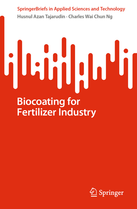 Biocoating for Fertilizer Industry - Husnul Azan Tajarudin, Charles  Wai Chun Ng