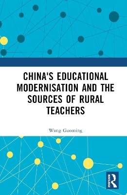 China's Educational Modernisation and the Sources of Rural Teachers - Wang Guoming