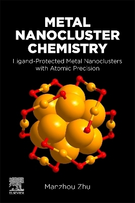 Metal Nanocluster Chemistry - Manzhou Zhu