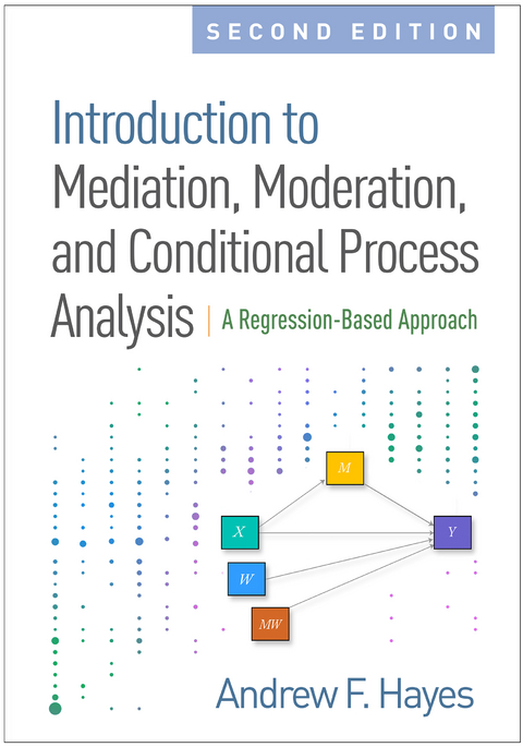 Introduction to Mediation, Moderation, and Conditional Process Analysis, Second Edition - Andrew F. Hayes