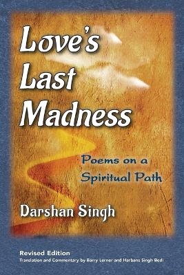 Love's Last Madness - Darshan Singh