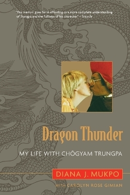 Dragon Thunder - Carolyn Rose Gimian, Diana J. Mukpo