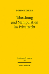 Täuschung und Manipulation im Privatrecht - Dominik Meier