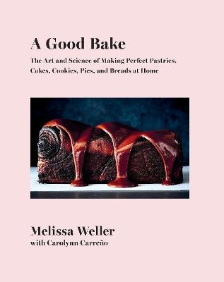 A Good Bake - MELISSA WELLER, Carolynn Carreno