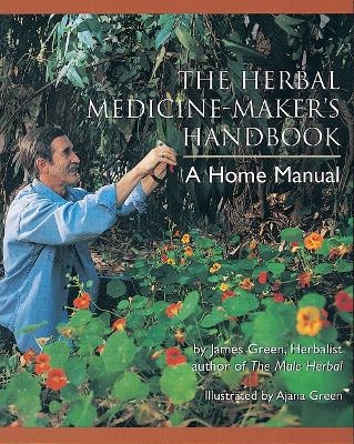 The Herbal Medicine-Maker's Handbook - James Green