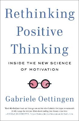 Rethinking Positive Thinking - Gabriele Oettingen