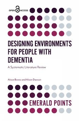 Designing Environments for People with Dementia - Alison Bowes, Alison Dawson