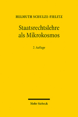 Staatsrechtslehre als Mikrokosmos - Schulze-Fielitz, Helmuth