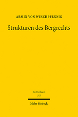 Strukturen des Bergrechts - Armin von Weschpfennig