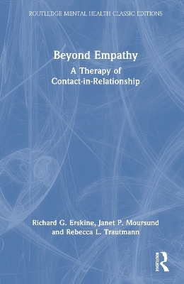 Beyond Empathy - Richard G. Erskine, Janet P. Moursund, Rebecca L. Trautmann