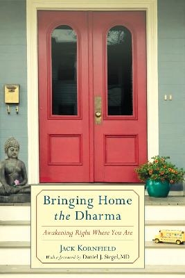 Bringing Home the Dharma - Jack Kornfield