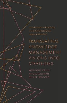 Translating Knowledge Management Visions into Strategies - Monique Ceruti, Angel Williams, Denise Bedford