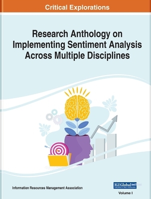 Research Anthology on Implementing Sentiment Analysis Across Multiple Disciplines - 