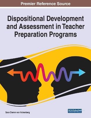 Dispositional Development and Assessment in Teacher Preparation Programs - 