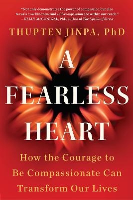 A Fearless Heart - Thupten Jinpa