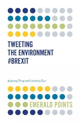 Tweeting the Environment #Brexit - Jingrong Tong, Landong Zuo