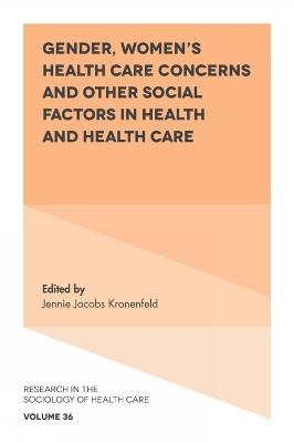 Gender, Women's Health Care Concerns and Other Social Factors in Health and Health Care - 