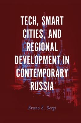 Tech, Smart Cities, and Regional Development in Contemporary Russia - 