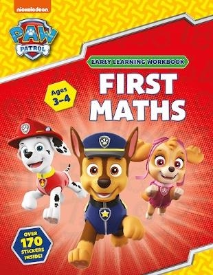 First Maths (Ages 3 to 4; PAW Patrol Early Learning Sticker Workbook) -  Scholastic