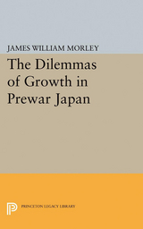 The Dilemmas of Growth in Prewar Japan - James William Morley