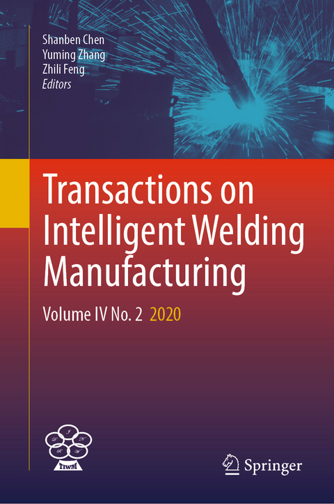 Transactions on Intelligent Welding Manufacturing - 