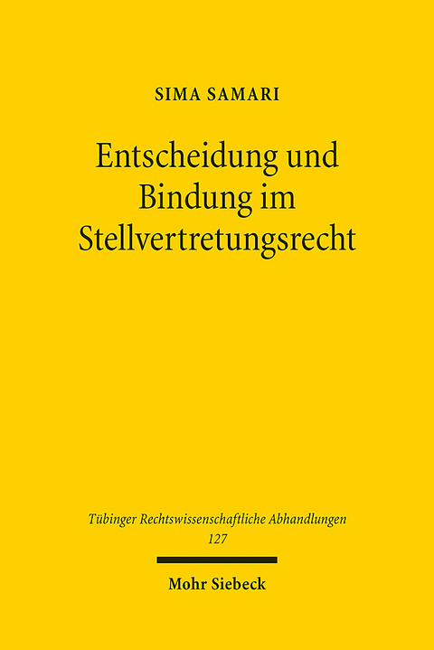 Entscheidung und Bindung im Stellvertretungsrecht - Sima Samari