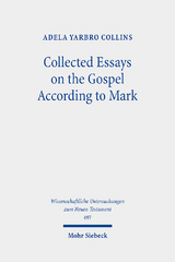 Collected Essays on the Gospel According to Mark - Adela Yarbro Collins