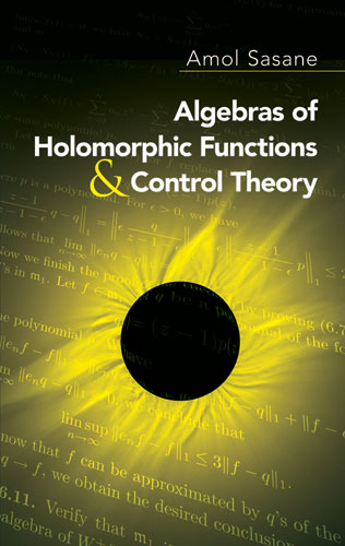 Algebras of Holomorphic Functions and Control Theory -  Amol Sasane