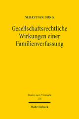 Gesellschaftsrechtliche Wirkungen einer Familienverfassung - Sebastian Bong