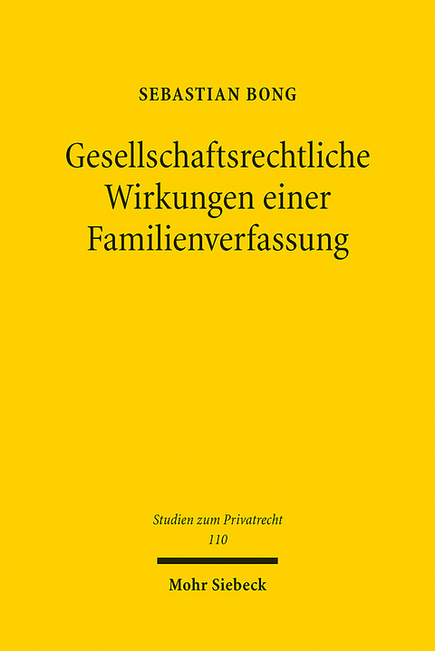 Gesellschaftsrechtliche Wirkungen einer Familienverfassung - Sebastian Bong