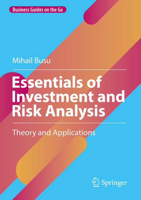 Essentials of Investment and Risk Analysis - Mihail Busu