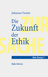 Die Zukunft der Ethik - Johannes Fischer