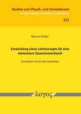 Entwicklung eines Lehrkonzepts für eine elementare Quantenmechanik - Manuel Daiber