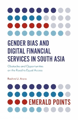 Gender Bias and Digital Financial Services in South Asia - Dr Rashmi U. Arora