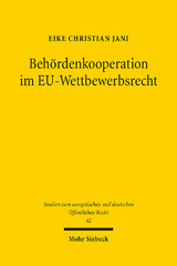 Behördenkooperation im EU-Wettbewerbsrecht - Eike Christian Jani