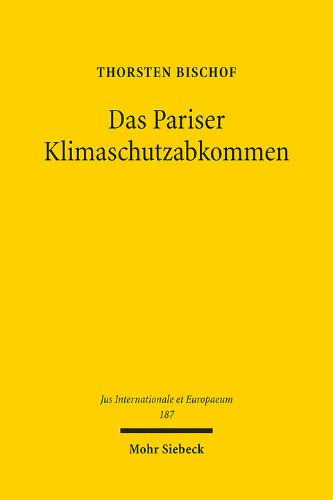 Das Pariser Klimaschutzabkommen - Thorsten Bischof